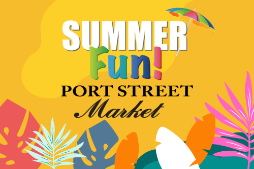 Summer Fun at the Port Street Market